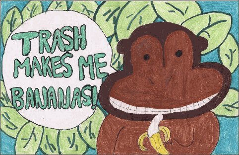 Third Place Award, 3 - 5th grade,Kalsey Rojo, 4th grade,Edmond. Monkey in a jungle with a banana saying trash makes me bananas!