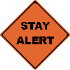 Stay Alert Construction Sign